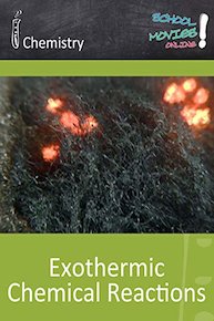 Exothermic Chemical Reactions - School Movie on Chemistry