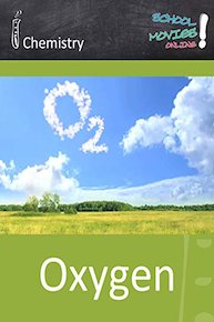 Oxygen - School Movie on Chemistry
