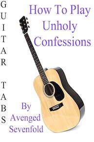 How To Play Unholy Confessions By Avenged Sevenfold - Guitar Tabs