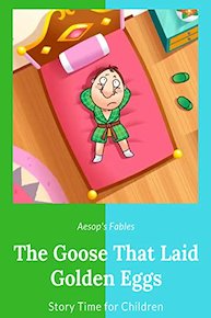 The Goose That Laid Golden Eggs - Aesop's Fables - Story Time for Children