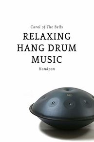 Relaxing Hang Drum music - Carol of The Bells - Handpan