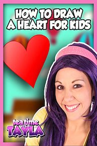 Tea Time with Tayla: How to Draw a Heart for Kids