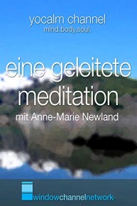 Eine Geleitete Meditation (a guided meditation) mit Anne-Marie Newland