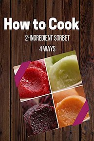 2-Ingredient Sorbet 4 Ways