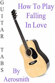 How To Play "Falling In Love" By Aerosmith - Guitar Tabs