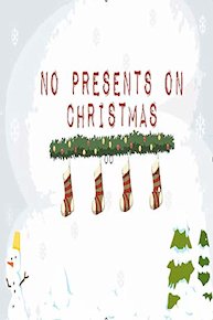 No Presents On Christmas