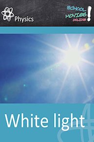 White Light - Physical Facts - School Movie on Physics