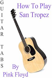 How To Play "San Tropez" By Pink Floyd - Guitar Tabs