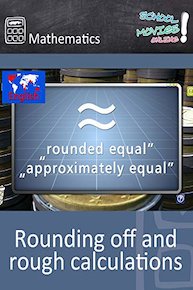 Rounding off and rough calculations - School Movie on Mathematics
