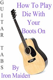 How To Play Die With Your Boots On By Iron Maiden - Guitar Tabs