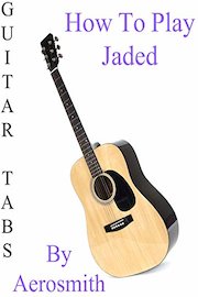 How To Play "Jaded" By Aerosmith - Guitar Tabs