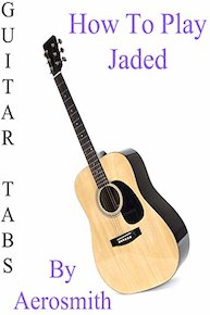 How To Play "Jaded" By Aerosmith - Guitar Tabs
