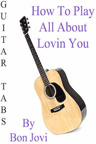 How To Play "All About Lovin You" By Bon Jovi - Guitar Tabs