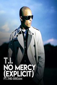 T.I - No Mercy ft. The-Dream (Explicit)