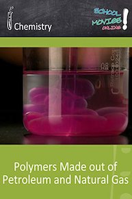 Polymers Made out of Petroleum and Natural Gas - School Movie on Chemistry