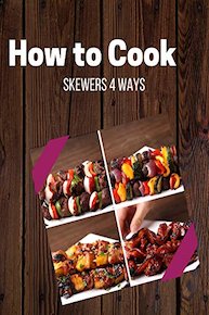 Skewers 4 Ways