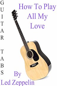 How To Play "All My Love" By Led Zeppelin - Guitar Tabs