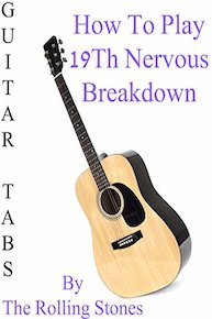 How To Play "19th Nervous Breakdown" By The Rolling Stones - Guitar Tabs