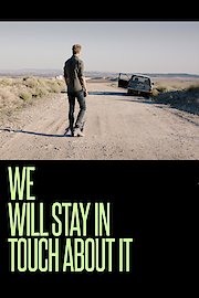 We Will Stay In Touch About It poster