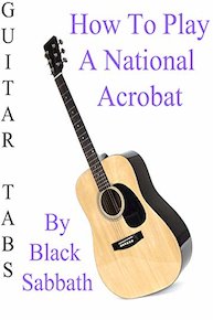 How To Play A National Acrobat By Black Sabbath - Guitar Tabs