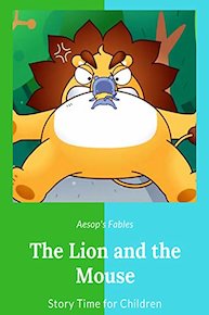 The Lion and the Mouse - Aesop's Fables - Story Time for Children