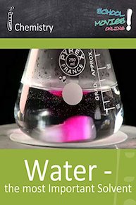 Water - the most Important Solvent - School Movie on Chemistry