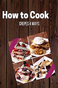Crepes 4 Ways