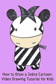 How to Draw a Zebra Cartoon: Video Drawing Tutorial for Kids