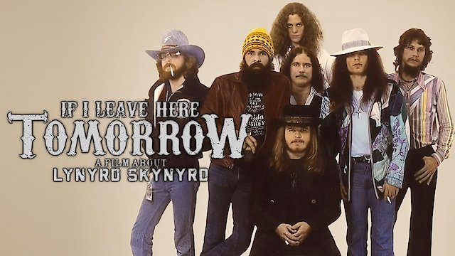 Watch Lynyrd Skynyrd: If I Leave Here Tomorrow Online