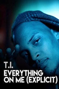 T.I - Everything On Me (Explicit)