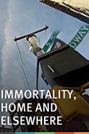 Immortality, home and elsewhere poster