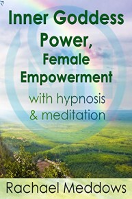 Inner Goddess Power, Female Empowerment with Meditation & Hypnosis from Rachael Meddows