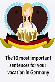 Learning German - The 10 most important sentences for your vacation in Germany (Language)
