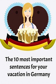 Learning German - The 10 most important sentences for your vacation in Germany (Language)