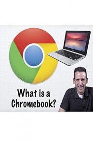 Chromebooks Explained in Simple Terms - Is a Chromebook for you? - Chromebooks 101