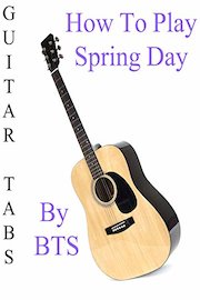 How To Play"Spring Day" By BTS - Guitar Tabs