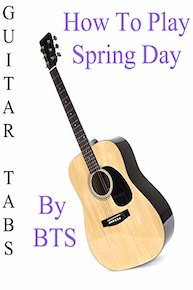 How To Play"Spring Day" By BTS - Guitar Tabs