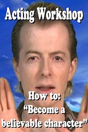 Acting Workshop: How to become a believable character