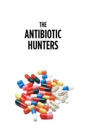 The Antibiotic Hunters