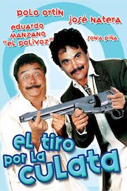 El Tiro Por La Culata poster