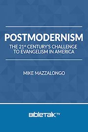 Postmodernism: The 21st Century's Challenge to Evangelism in America