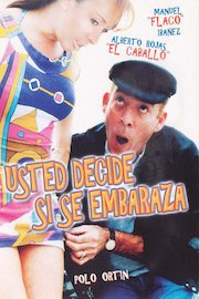 Usted Decide Si Se Embaraza poster