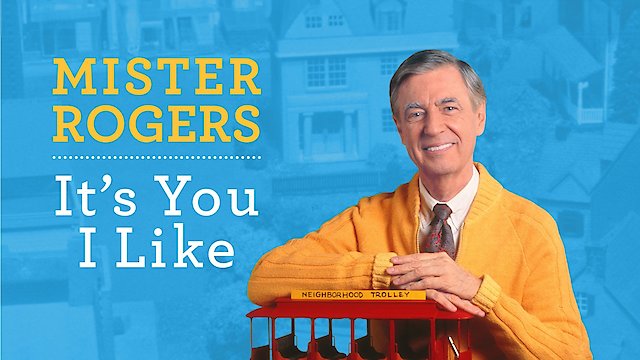 Watch Mister Rogers: It's You I Like Online