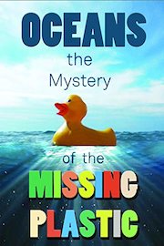 Oceans: The Mystery of the Missing Plastic
