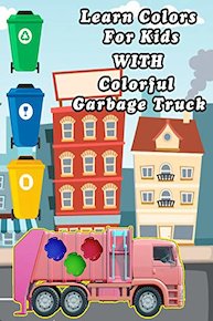 Learn Colors For Kids With Colorful Garbage Truck