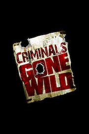 Criminals Gone Wild