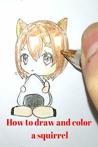 How to draw and color a squirrel
