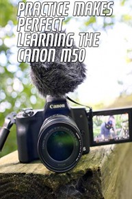 Practice Makes Perfect Learning The Canon M50