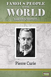 Famous People of the World - Famous Scientists - Pierre Curie