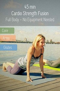 45 min Fitness Workout - Cardio-Strength Fusion with Yoga & Pilates Elements